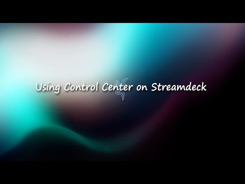Using Control Center on your Elgato Streamdeck